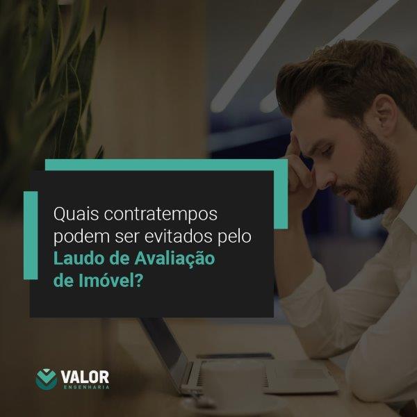 Quais contratempos podem ser evitados pelo Laudo de Avaliação de Imóvel?