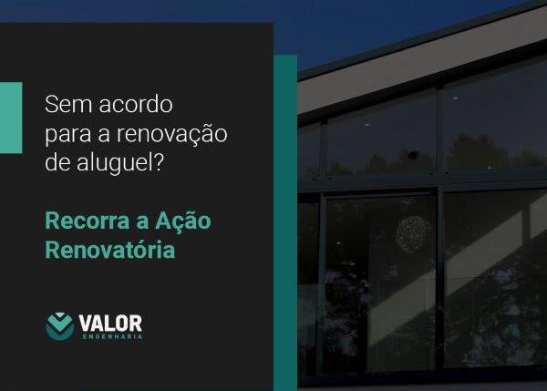 Sem acordo para a renovação de aluguel? Recorra a Ação Renovatória